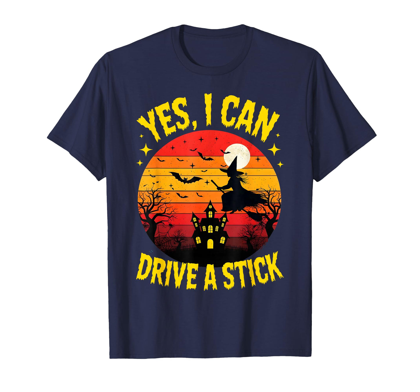 Yes I Can Drive A Stick Funny Halloween Witch Broomstick T-Shirt