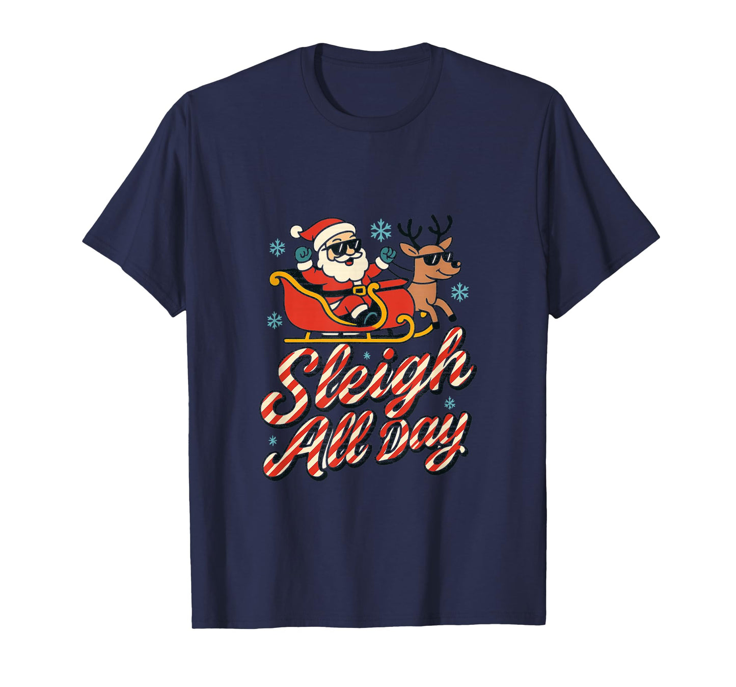 Sleigh All Day Christmas T-Shirt