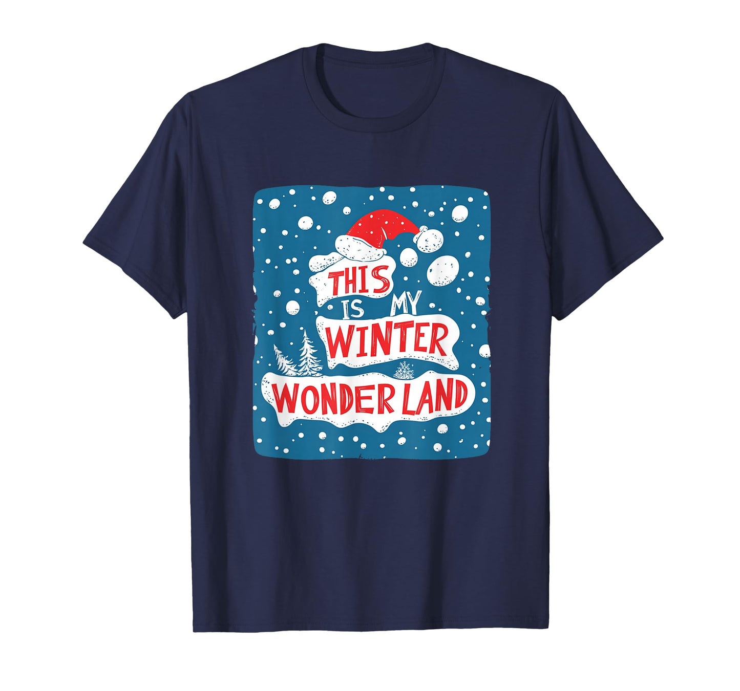 This is My Winter Wonderland with Funny Santa Claus Hat T-Shirt