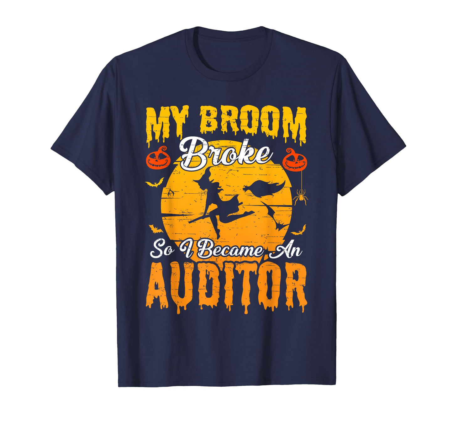 My Broom Broke So I Became Auditor Witch Halloween T-Shirt