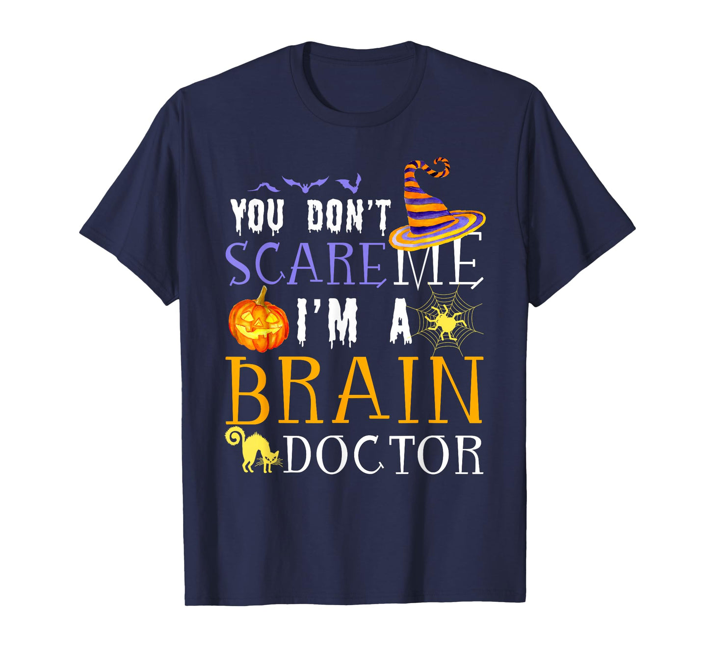 You Don't Scare Brain Doctor Halloween Saying Fun T-Shirt