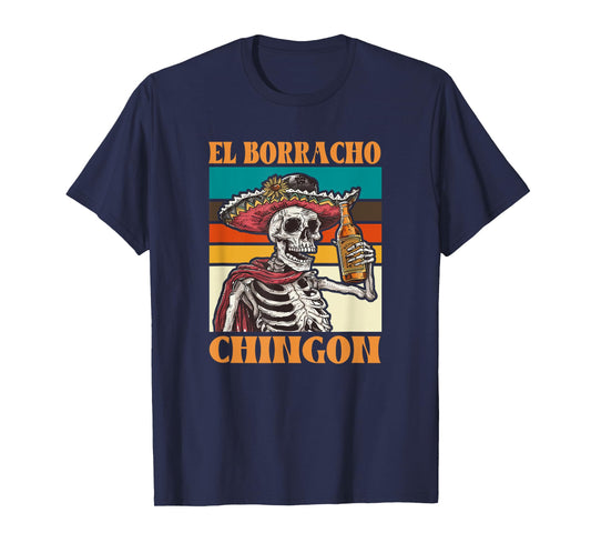 El Borracho Shirt - El Borracho Chingon T-Shirt