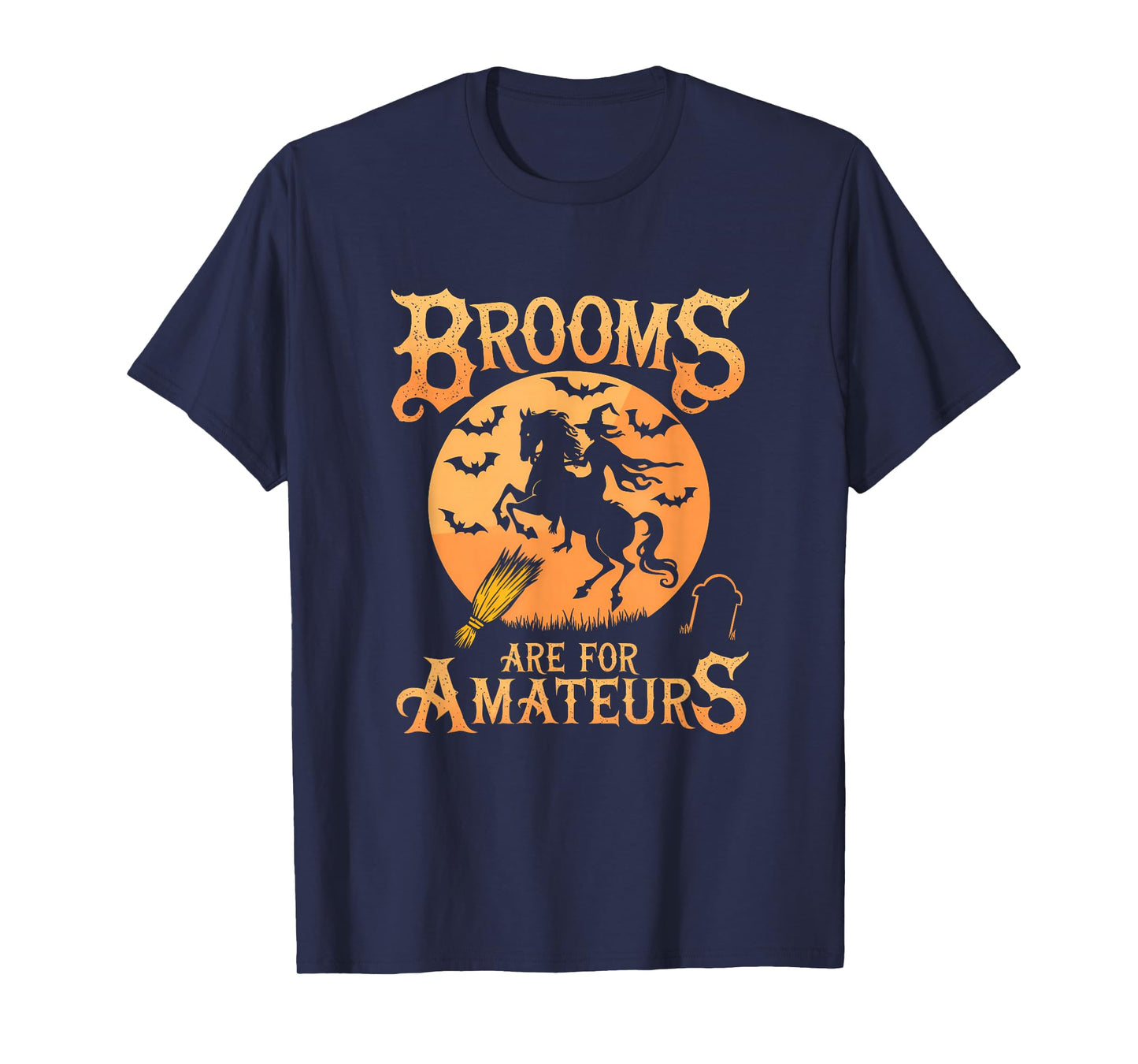 Brooms are for Amateurs Witch Horse Riding Halloween Rider T-Shirt