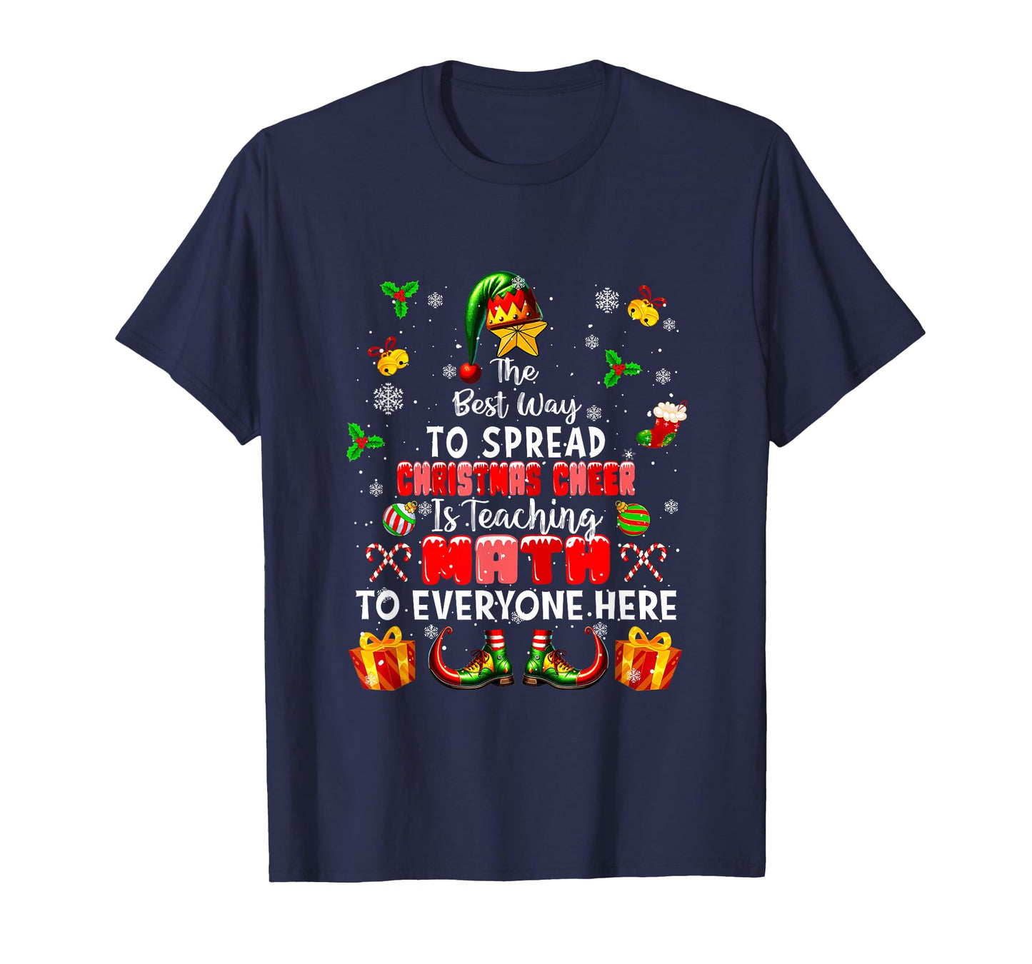 Best Way to Spread Xmas Cheer Teaching Math Teacher Elf T-Shirt