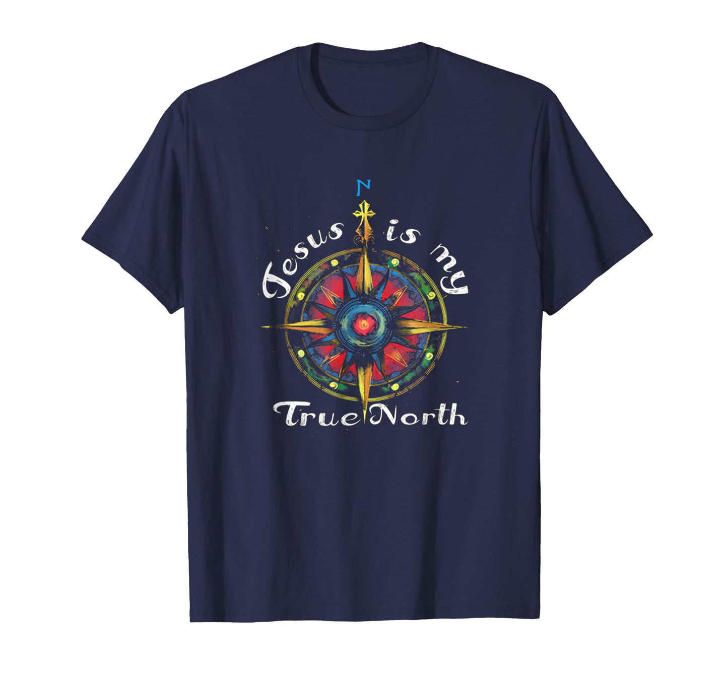 Jesus Is My True North! Best Jesus Shirt For Men For Women T-Shirt