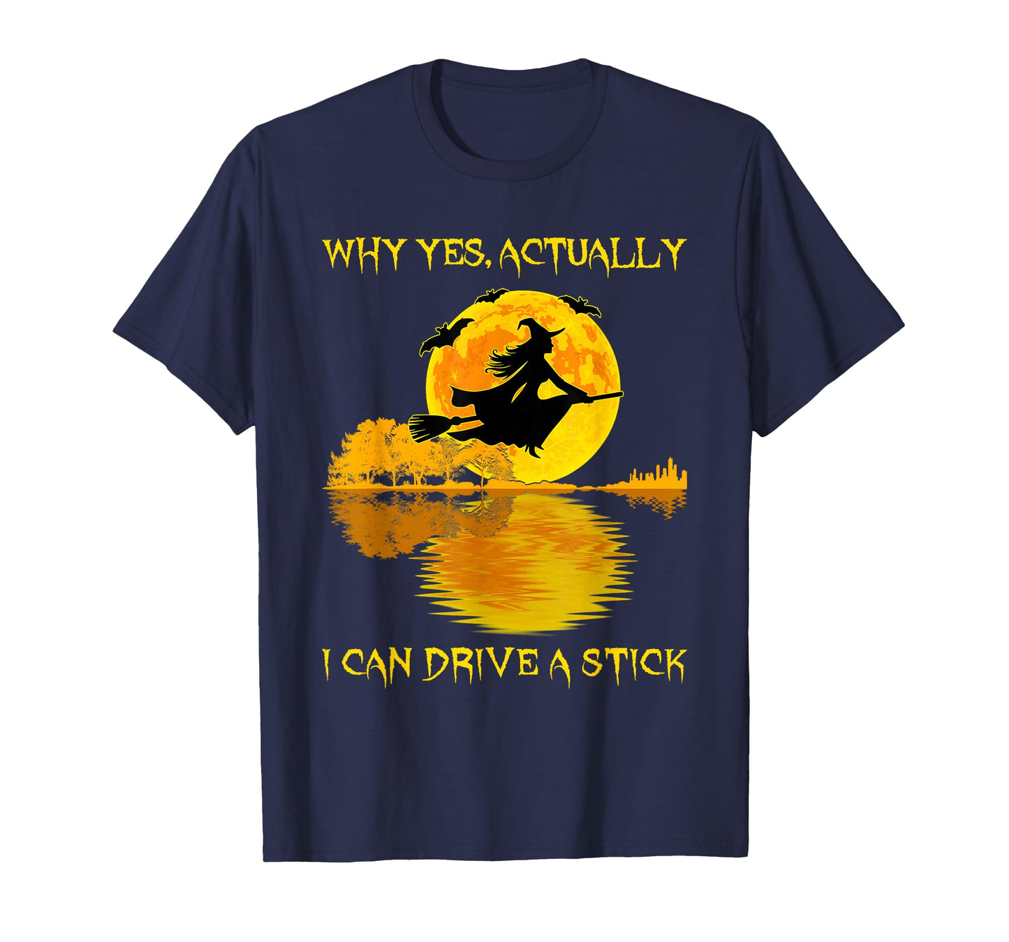 Why Yes Actually I Can Drive A Stick Witch Funny Halloween T-Shirt