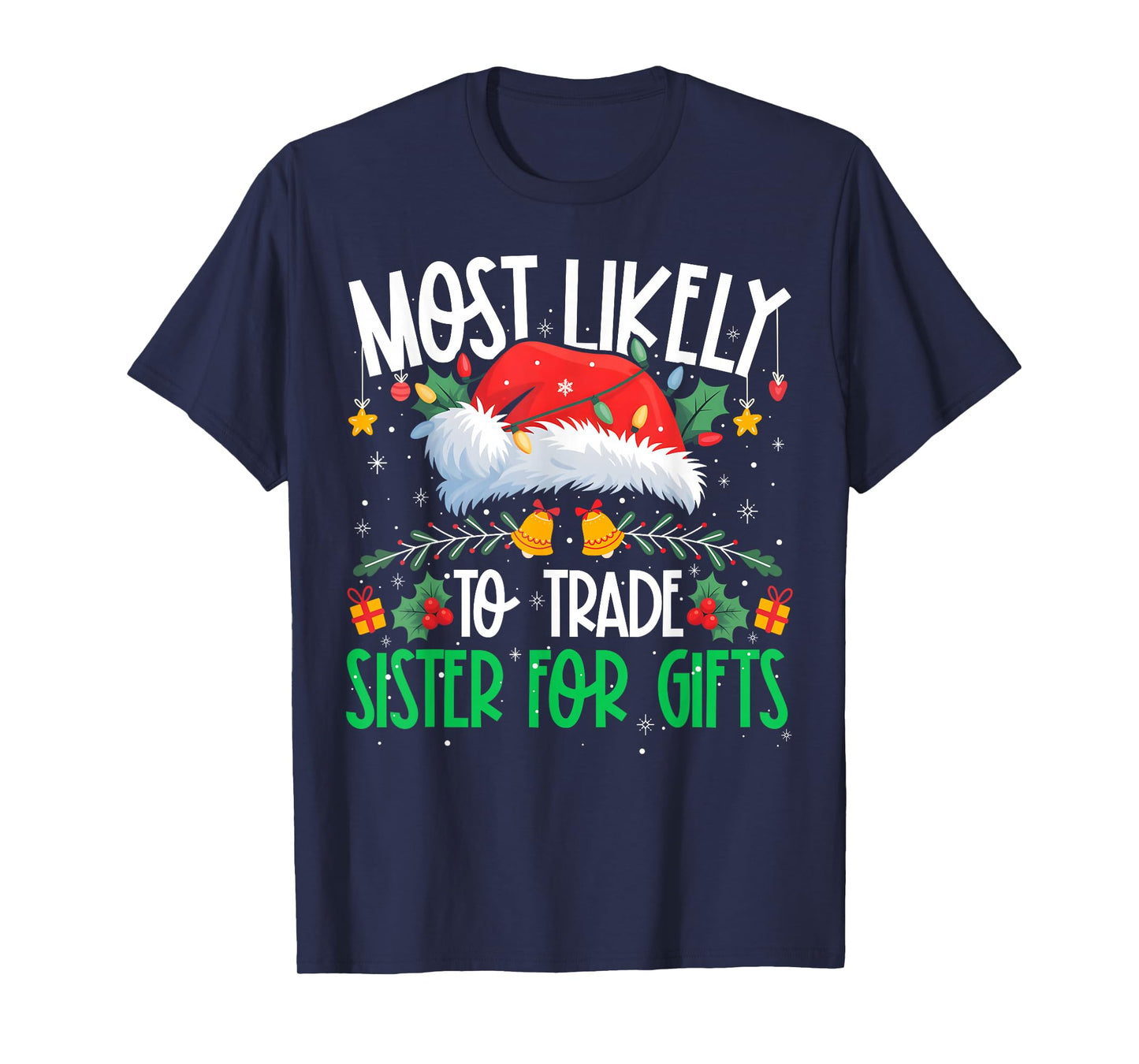 Most Likely to Trade Sister Funny Matching Xmas T-Shirt