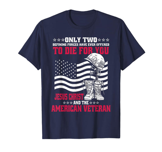 Only Two Forces American Veteran Jesus Christ T-Shirt