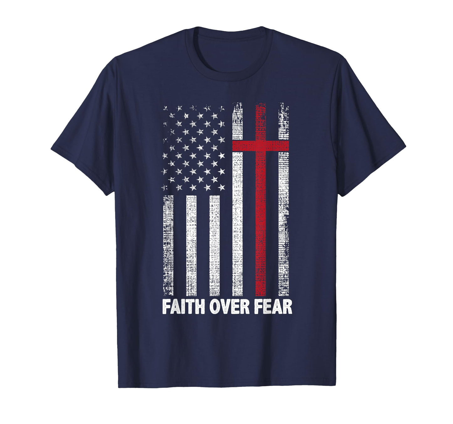 Faith Over Fear Patriotic Christian Cross American Flag Women Girls Kids Men T-Shirt