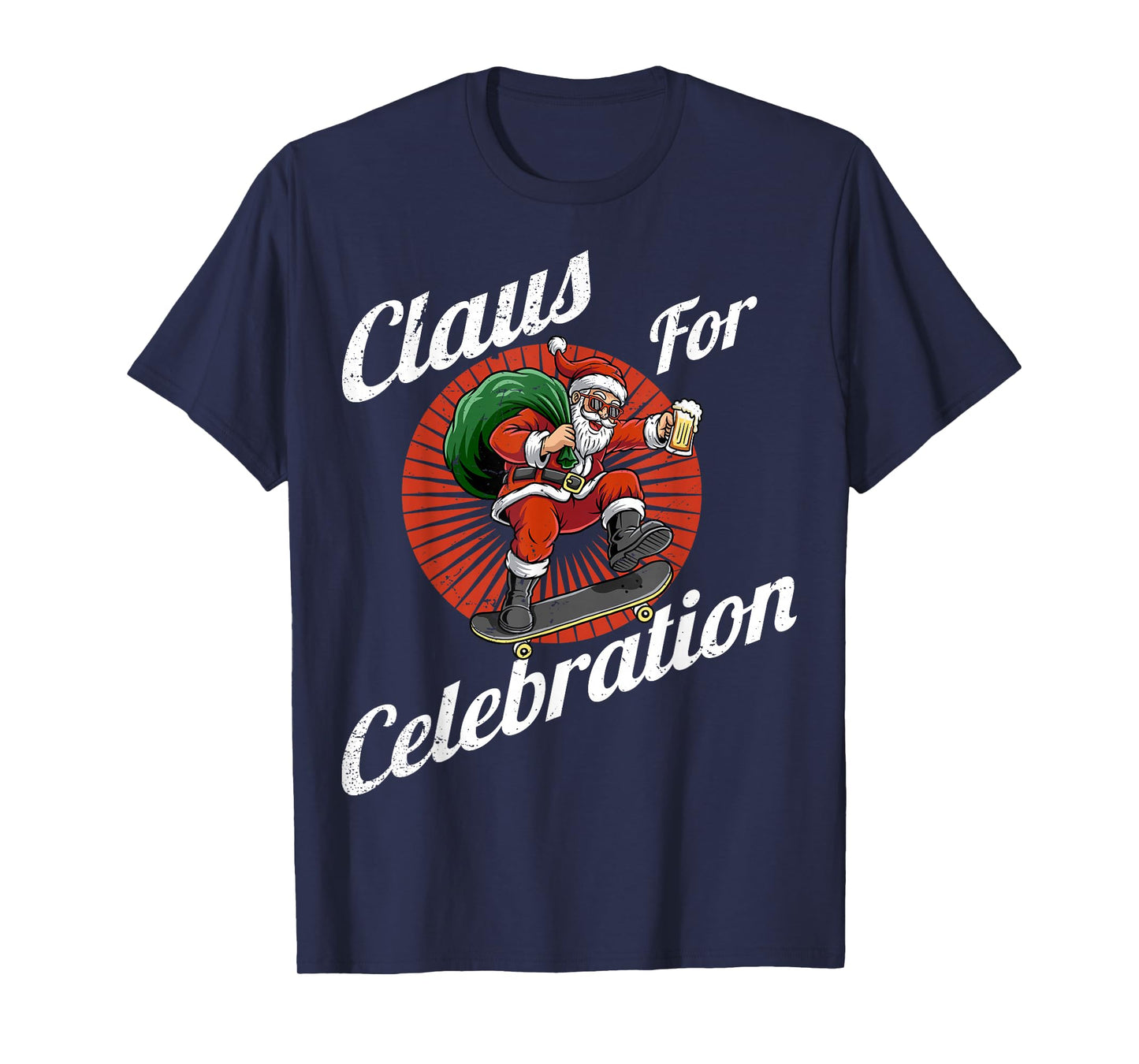 Claus for Celebration Christmas Santa Xmas Family T-Shirt