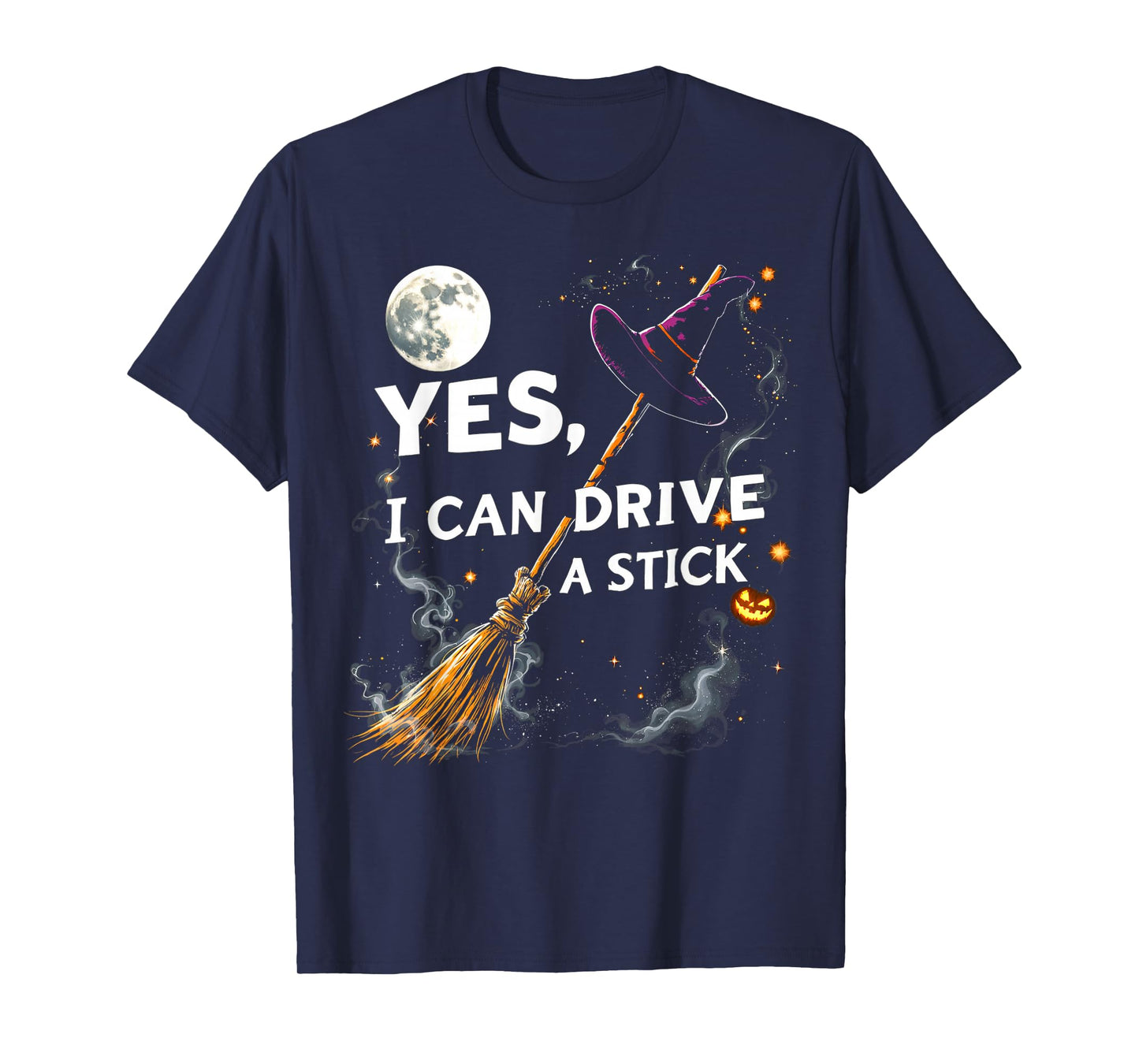 Funny Halloween Witch Yes I Can Drive A Stick T-Shirt