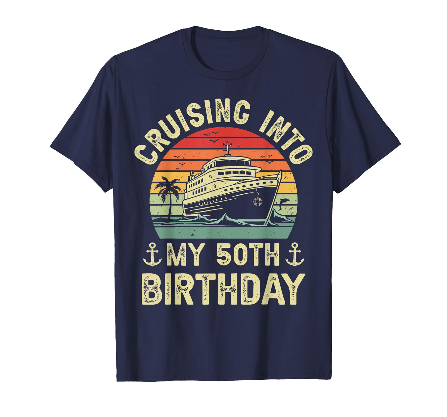 50 Years Old Birthday Cruising Into My 50th Birthday Cruise T-Shirt