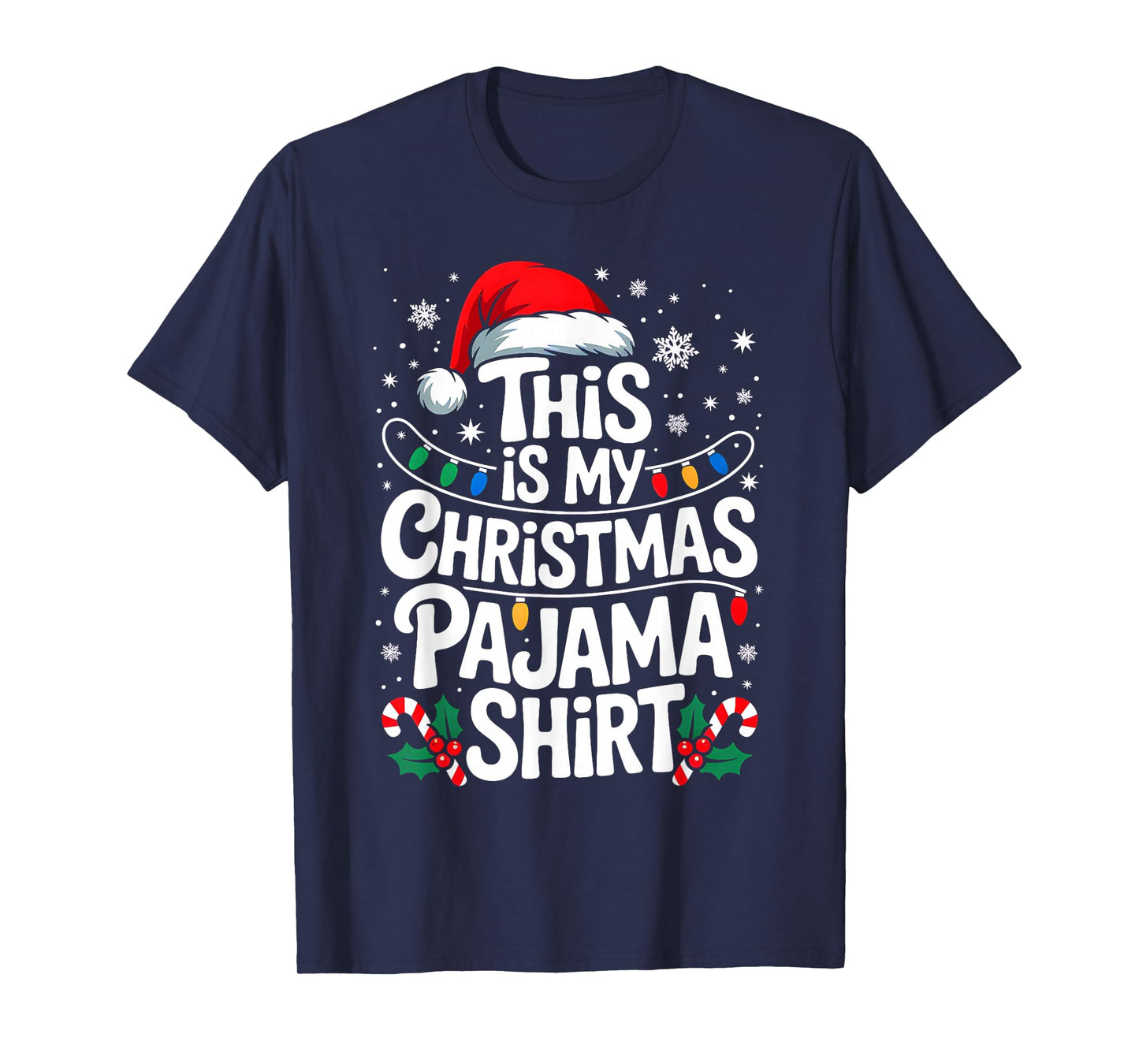 This is My Christmas Pajama Shirt Funny Xmas PJs Men Women T-Shirt