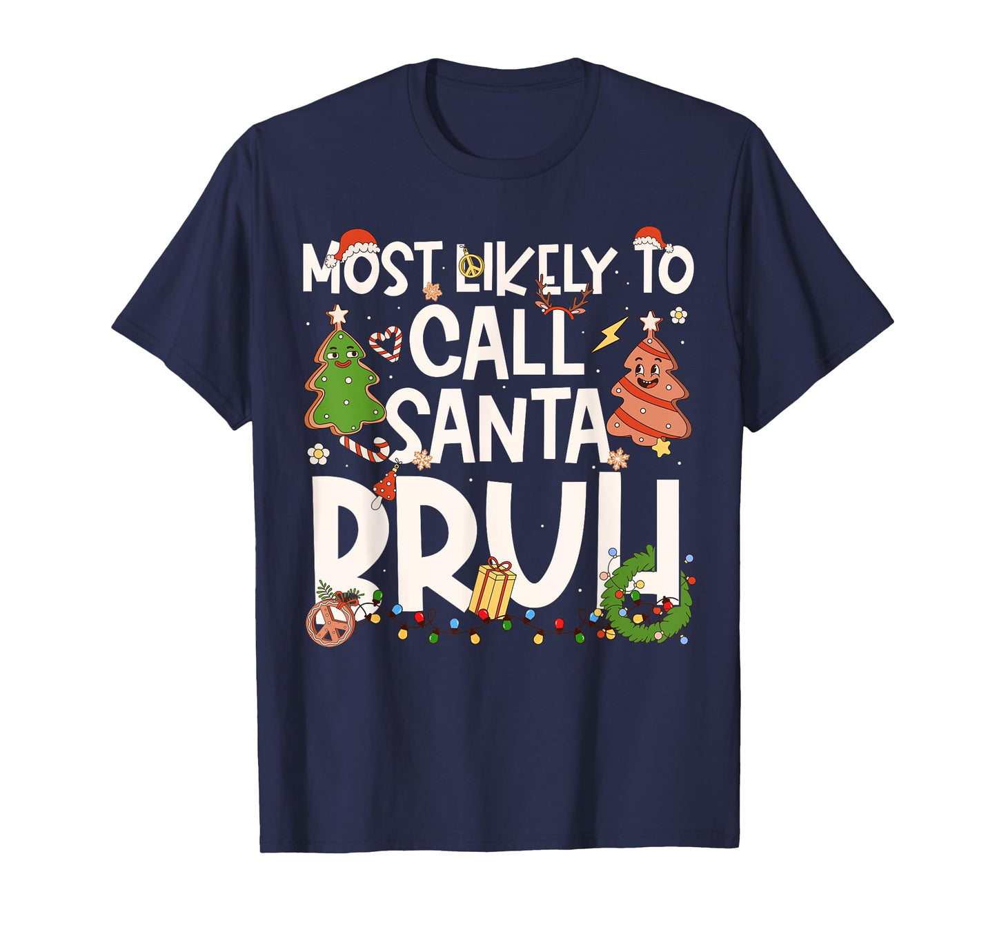 Most Likely to Call Santa Bruh Family Matching Christmas T-Shirt