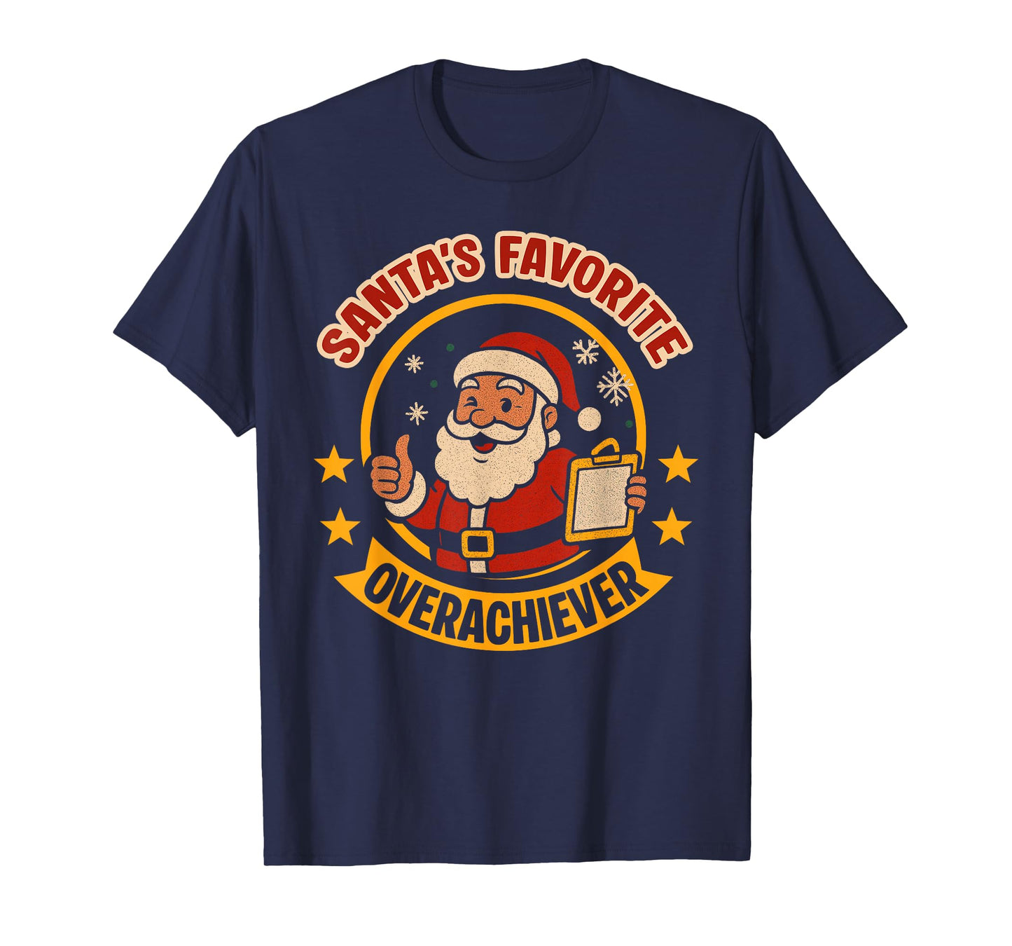 Santa's Overachiever Christmas Santa Xmas Family Celebration T-Shirt