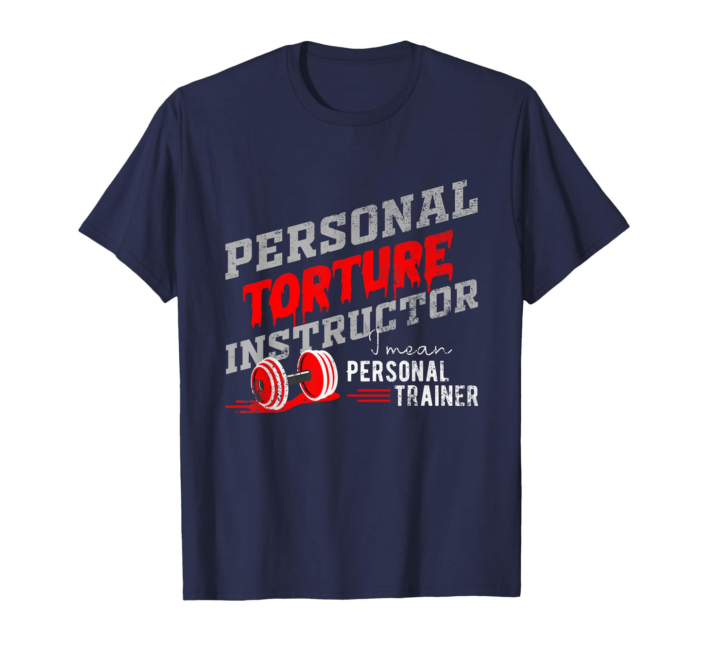 Personal Trainer for Personal Torture Instructor T-Shirt