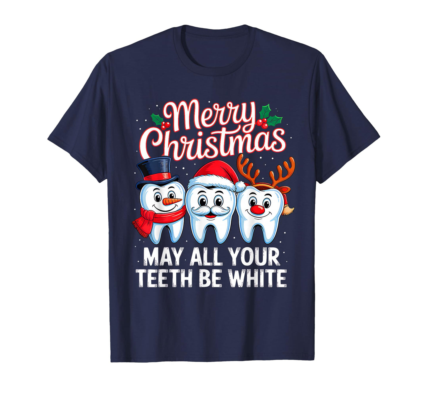 Merry Christmas Teeth Be White Funny Dentist Xmas Dental T-Shirt
