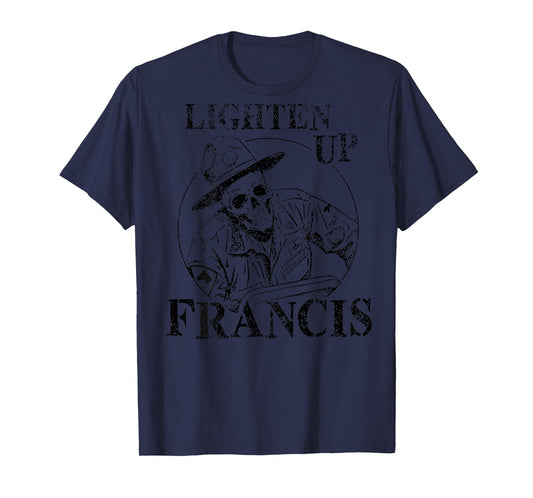 Lighten up Francis Skull Meme (On Back) T-Shirt