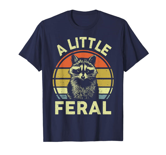 Raccoon-Shirt A Little Feral Funny Raccoon T-Shirt