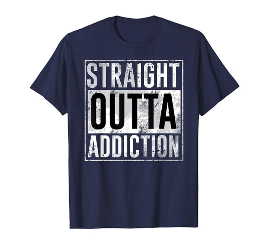 Straight outta addiction legendary birthday gift T-Shirt