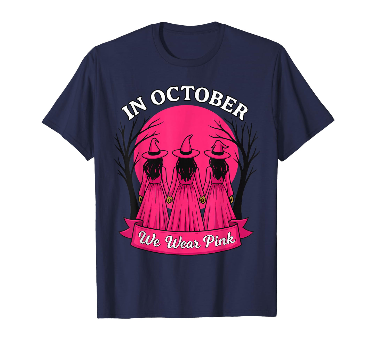 in October We Wear Pink Witch Halloween Breast Cancer Women T-Shirt