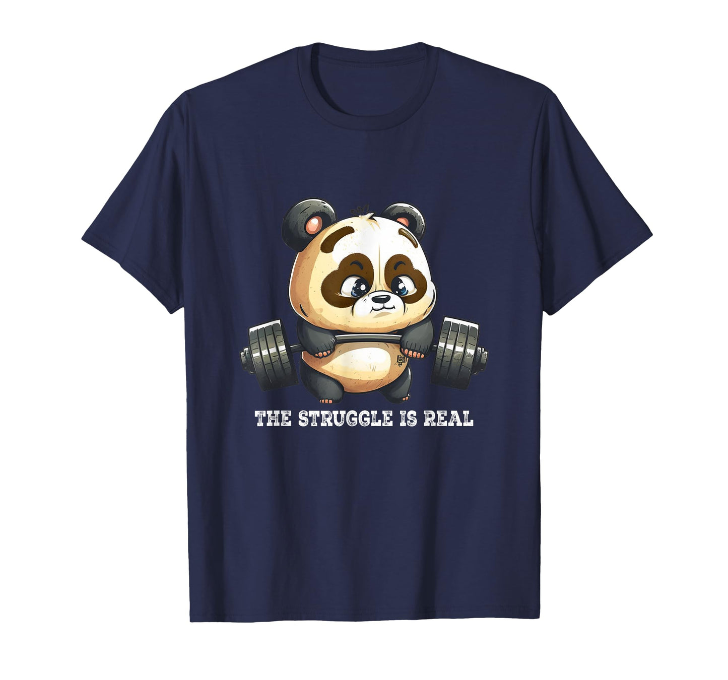 Panda The Struggle Is Real Weightlifting Fitness Gym Funny T-Shirt