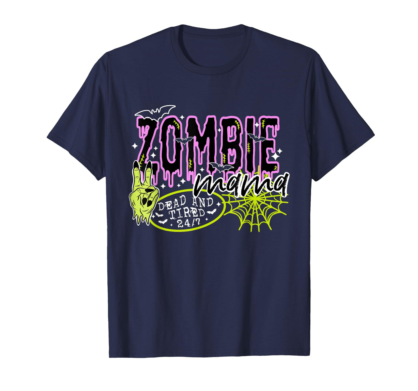 Funny Hand Zombie Mama Dead Tired 24 7 Spooky Halloween T-Shirt