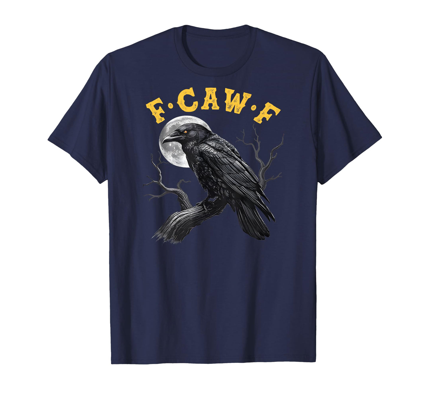 (On Back) F-Caw-F Black Crow Black Bird Funny Crow F-Caw-F T-Shirt