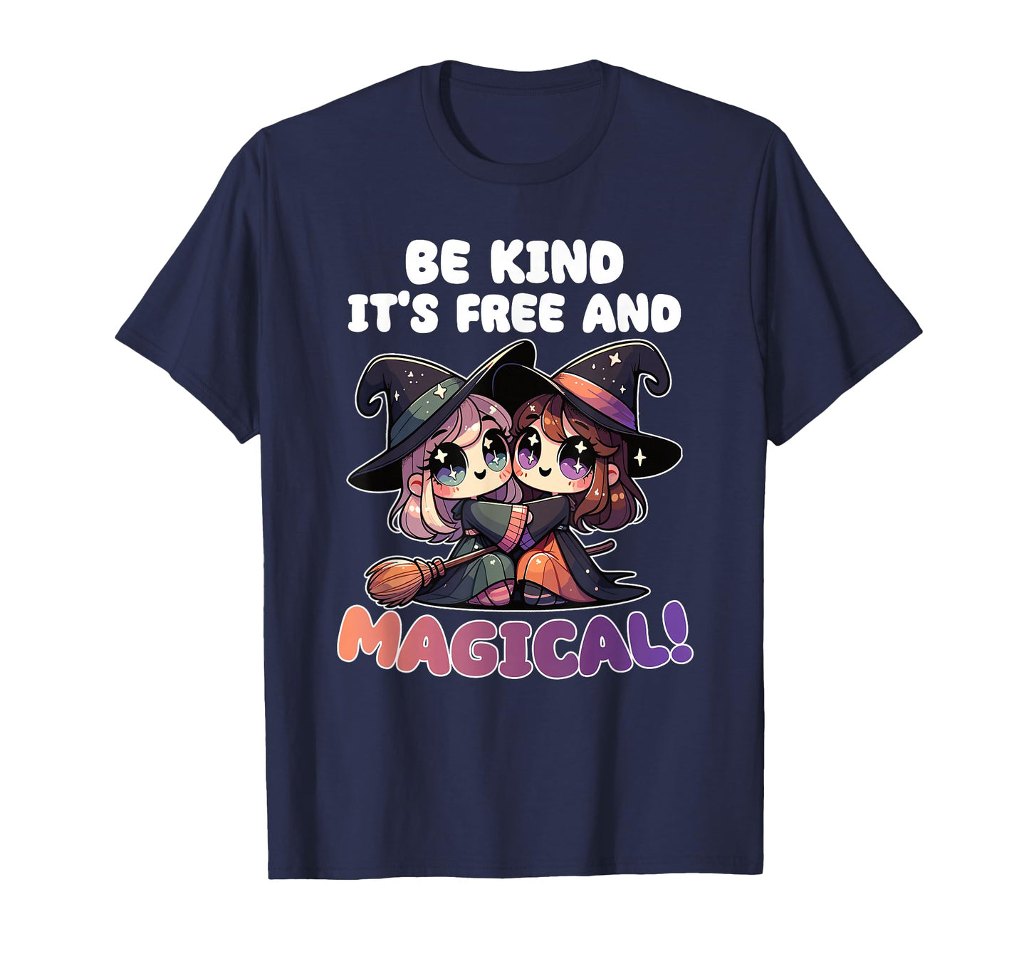 Be Kind It's Free and Magical Cute Witch T-Shirt
