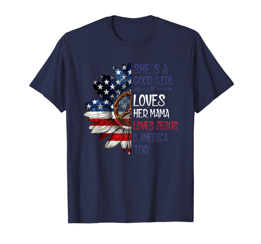 She's A Good Girl Loves Her Mama Jesus & America T-Shirt