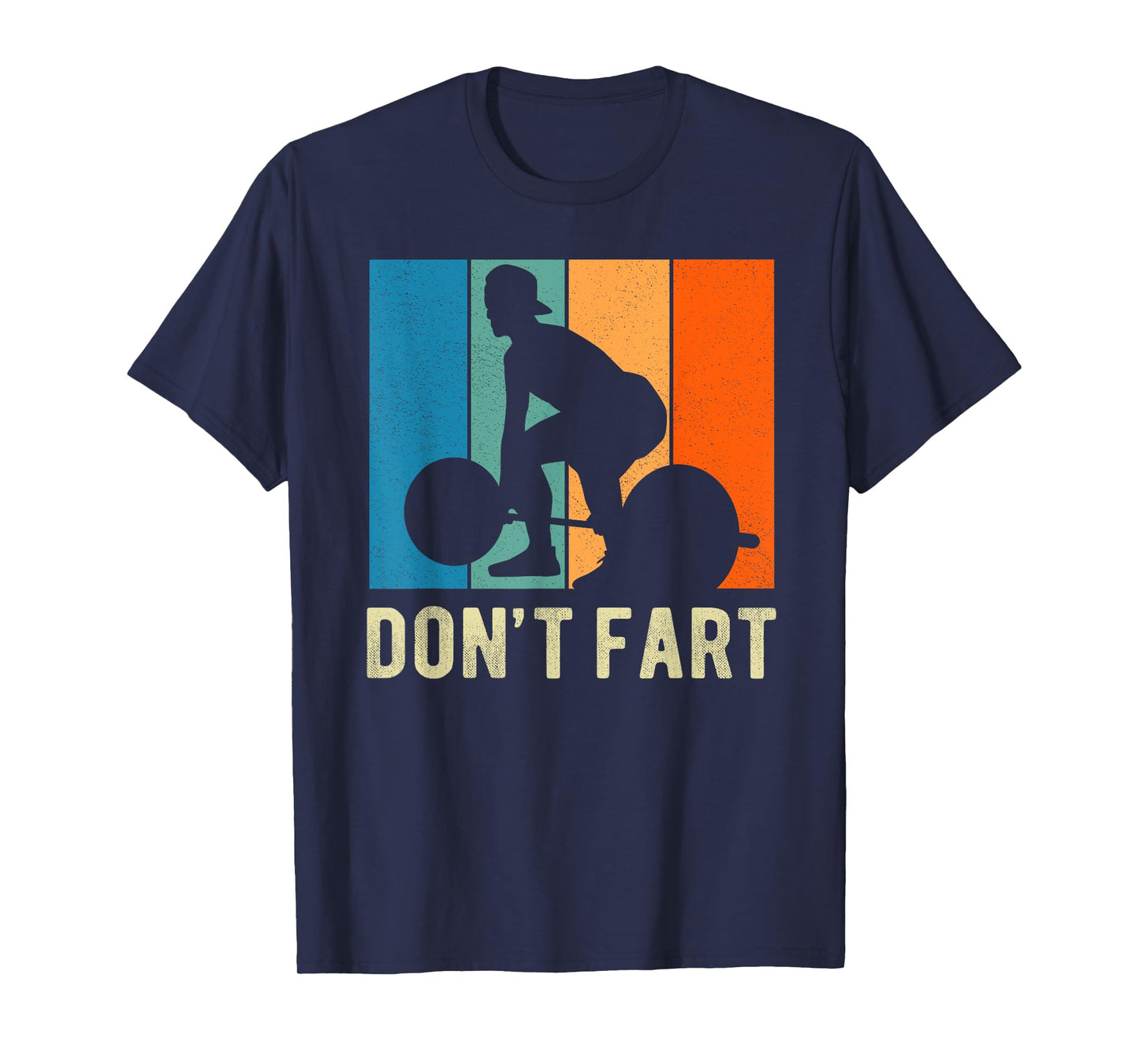 Don't Fart Weight Lifting Gym Fitness Workout Funny T-Shirt