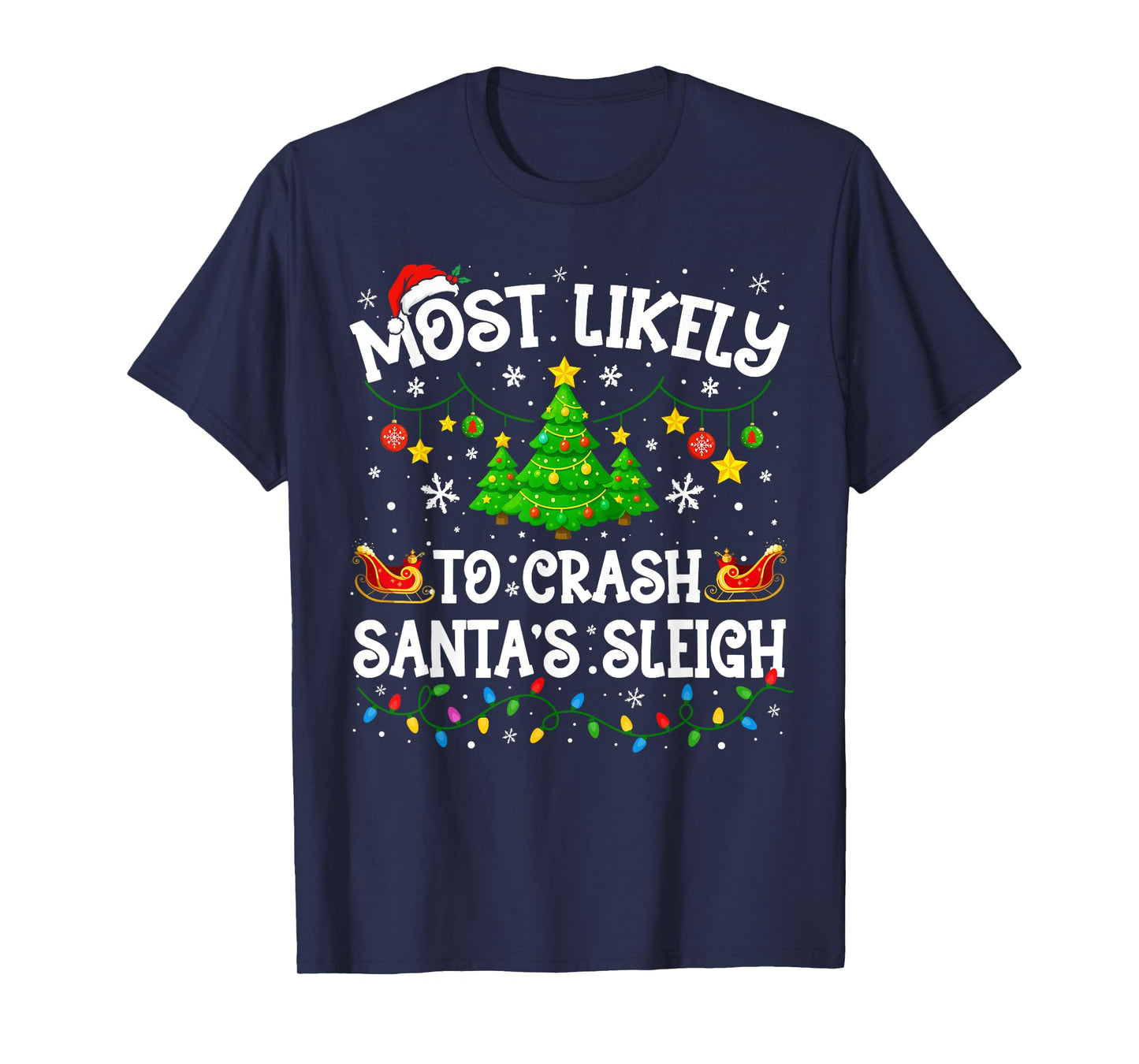 Most Likely to Crash Santa's Sleigh Christmas Family Xmas T-Shirt
