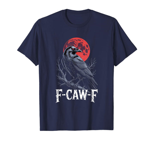 F-Caw-F Crow Funny Gothic Moon Black Bird Halloween T-Shirt