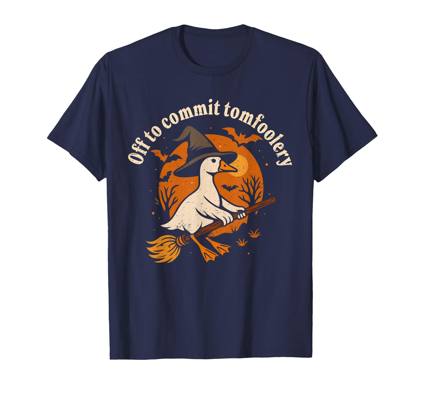 Tomfoolery Off to Commit Tom Foolery Silly Goose Witch T-Shirt