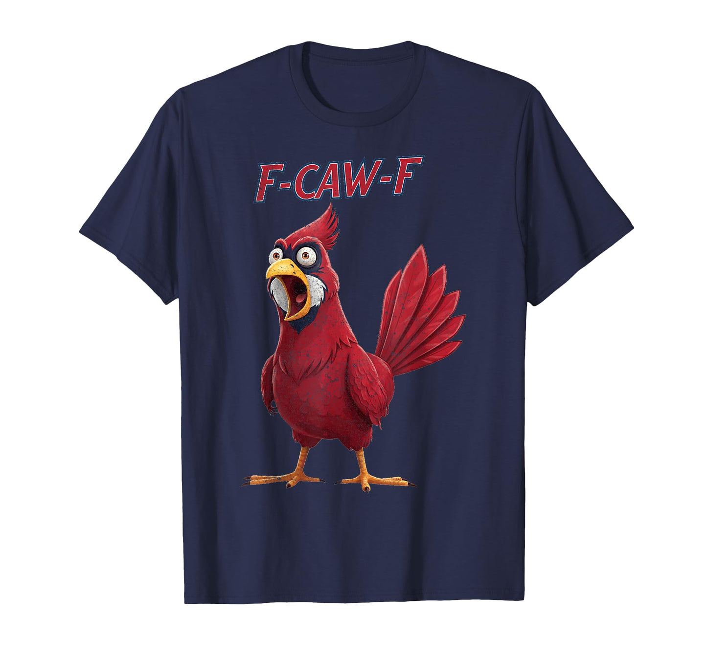 Funny F-Caw-F Cardinal Adult Humor T-Shirt