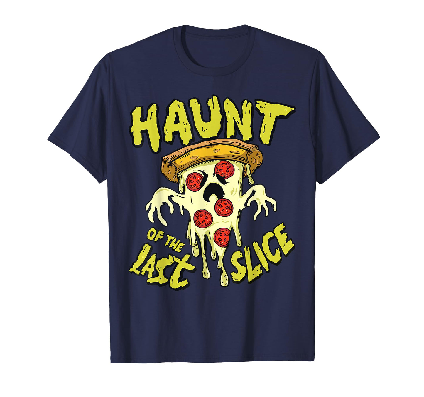 Haunt of The Last Slice Ghost Pizza Funny Halloween Costume T-Shirt
