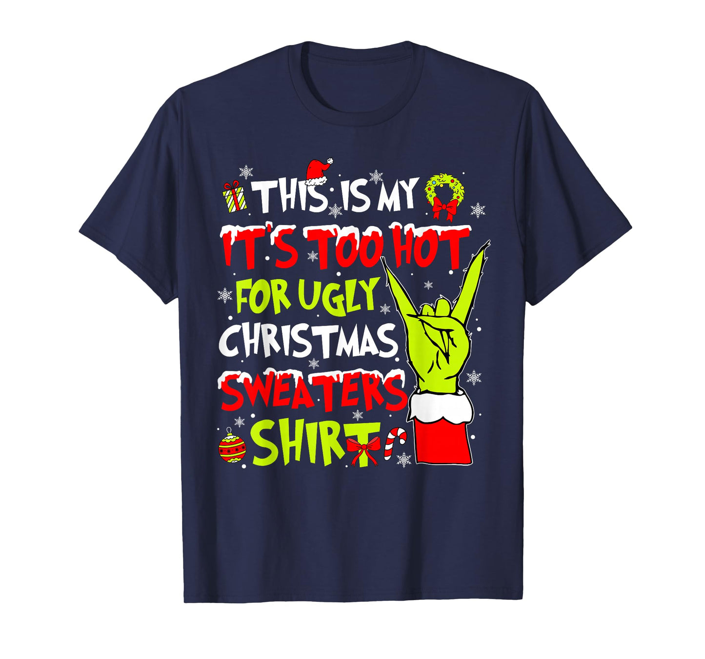 This is My It's Too Hot for Ugly Christmas Sweaters Shirt T-Shirt