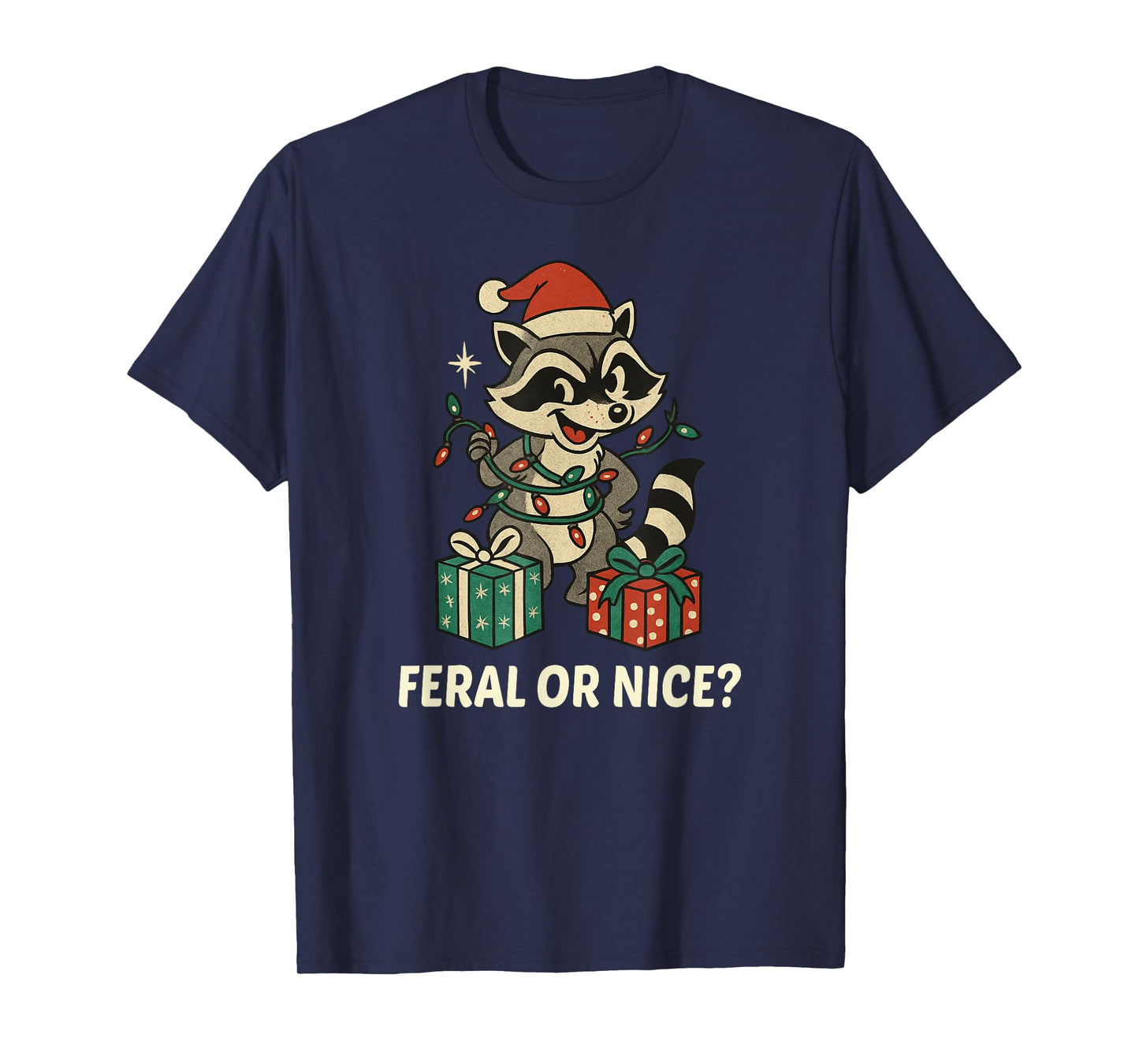 Christmas Raccoon Feral or Nice T-Shirt