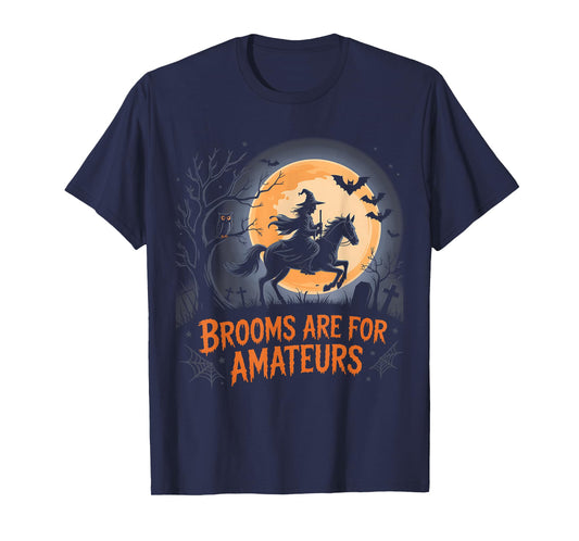 Funny Brooms are for Amateurs Witch Riding Horse Halloween T-Shirt