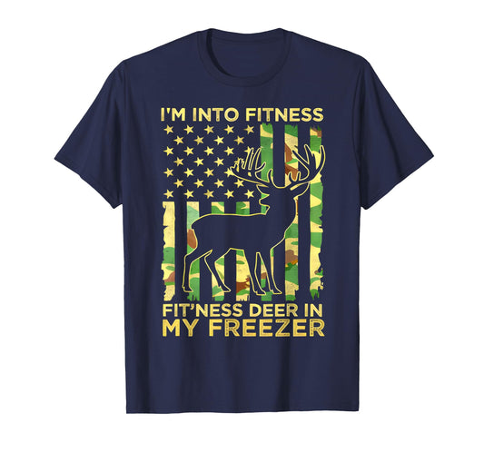 Hunting Im Into Fitness Fit Ness Deer Freezer Men Women Kids T-Shirt