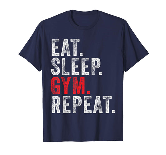 Eat Sleep Gym Repeat Funny Workout Train Vintage Distressed T-Shirt