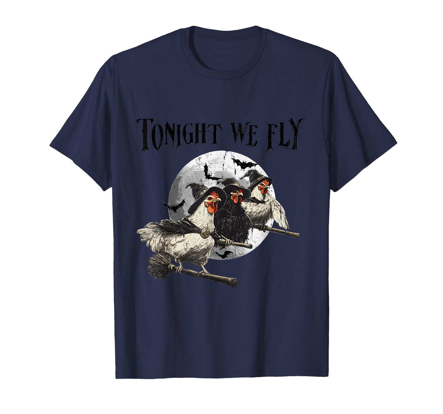 Tonight We Fly Funny Chicken Witches Halloween Men Women Kid T-Shirt