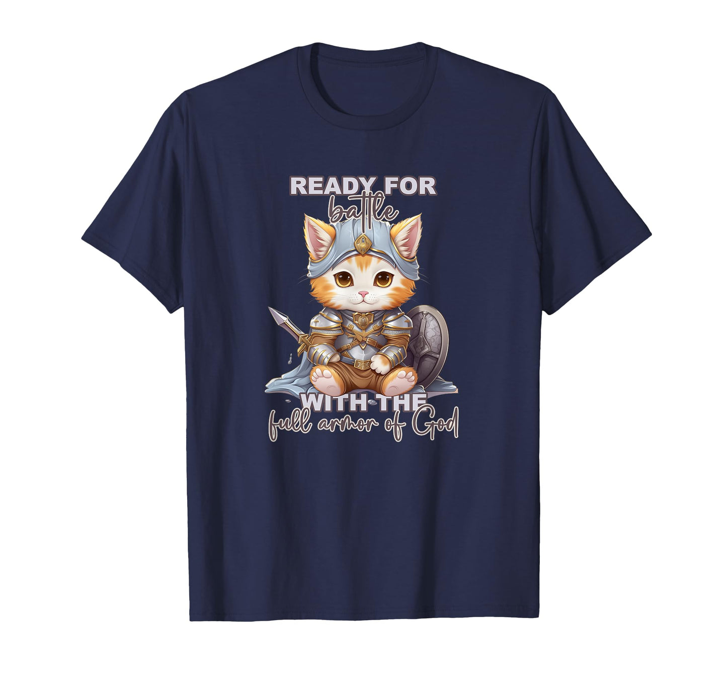 Full Armor of God Ephesians 6 10 11 12 13 17 18 T-Shirt