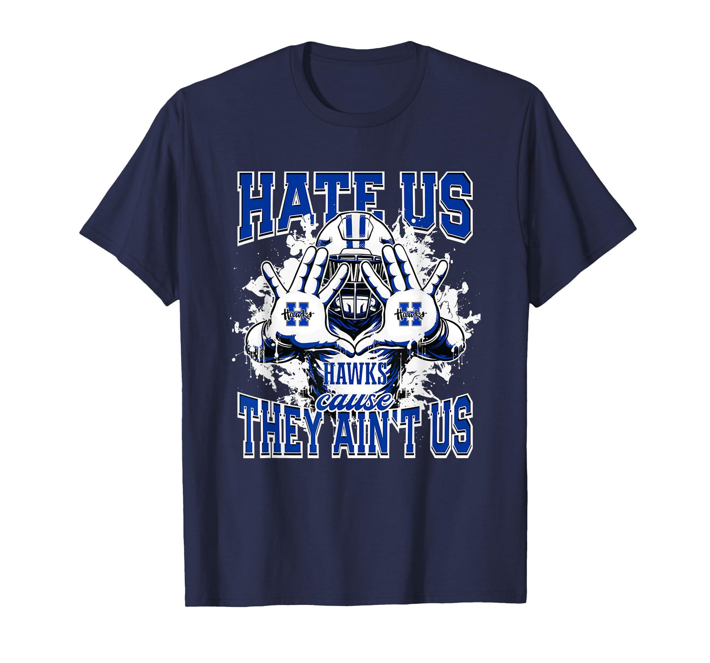 Hillsboro Hawks Logo Hate Us Cause They Ain't HS T-Shirt