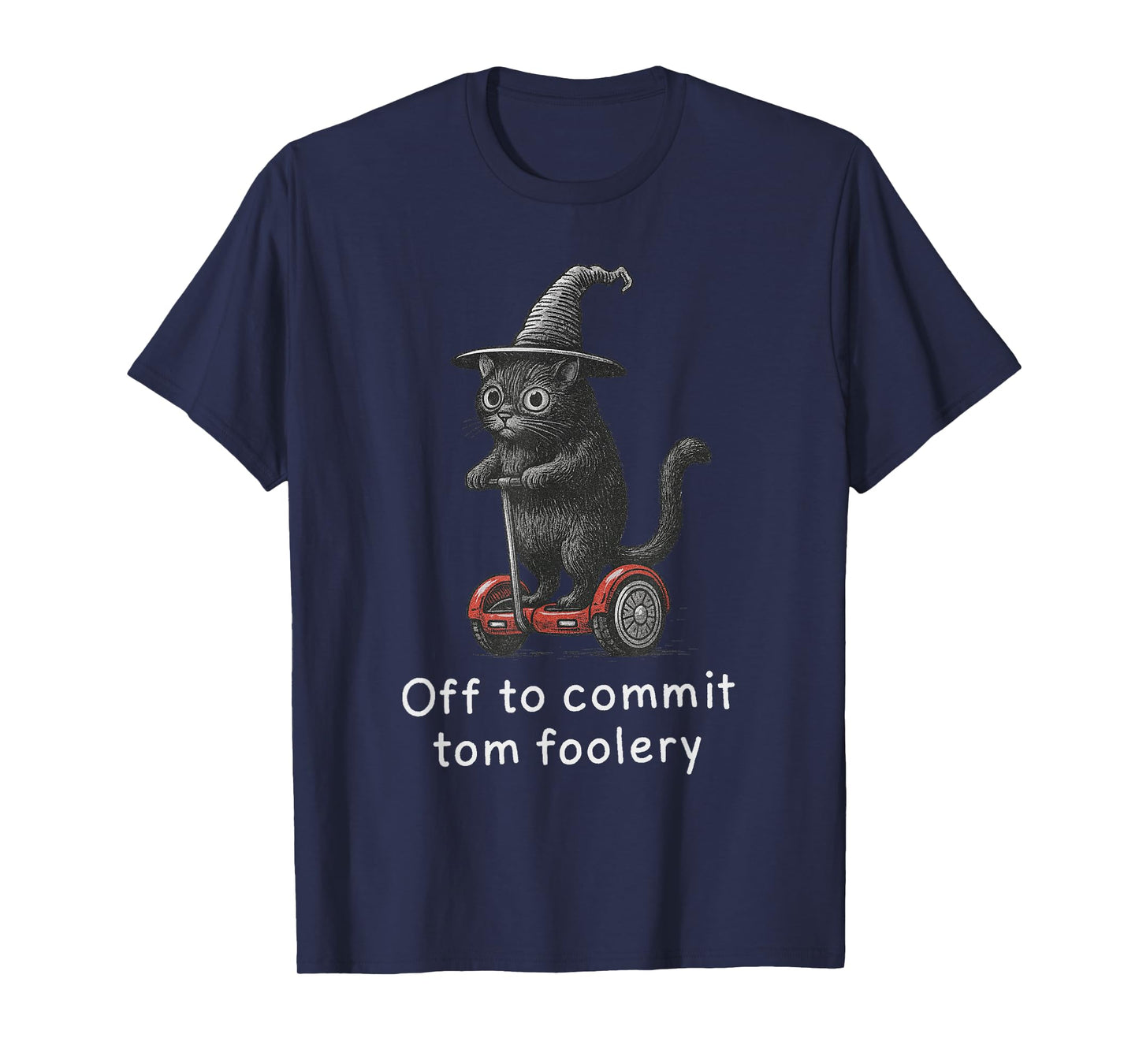 Off to Commit Tom Foolery - Funny Cat Witch Halloween T-Shirt