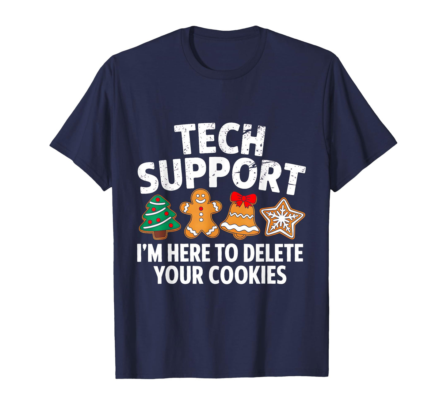 Christmas Tech Support Here to Delete Cookies Xmas Men Women T-Shirt