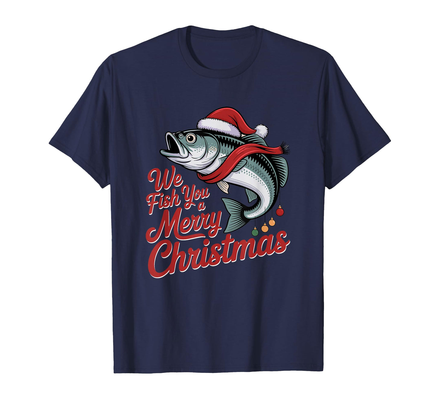 We Fish You A Merry Christmas Fishing Xmas Santa Hat T-Shirt