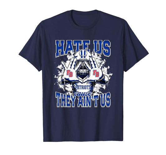 Fort Dorchester Patriots Logo Hate Us Cause They Ain't HS T-Shirt