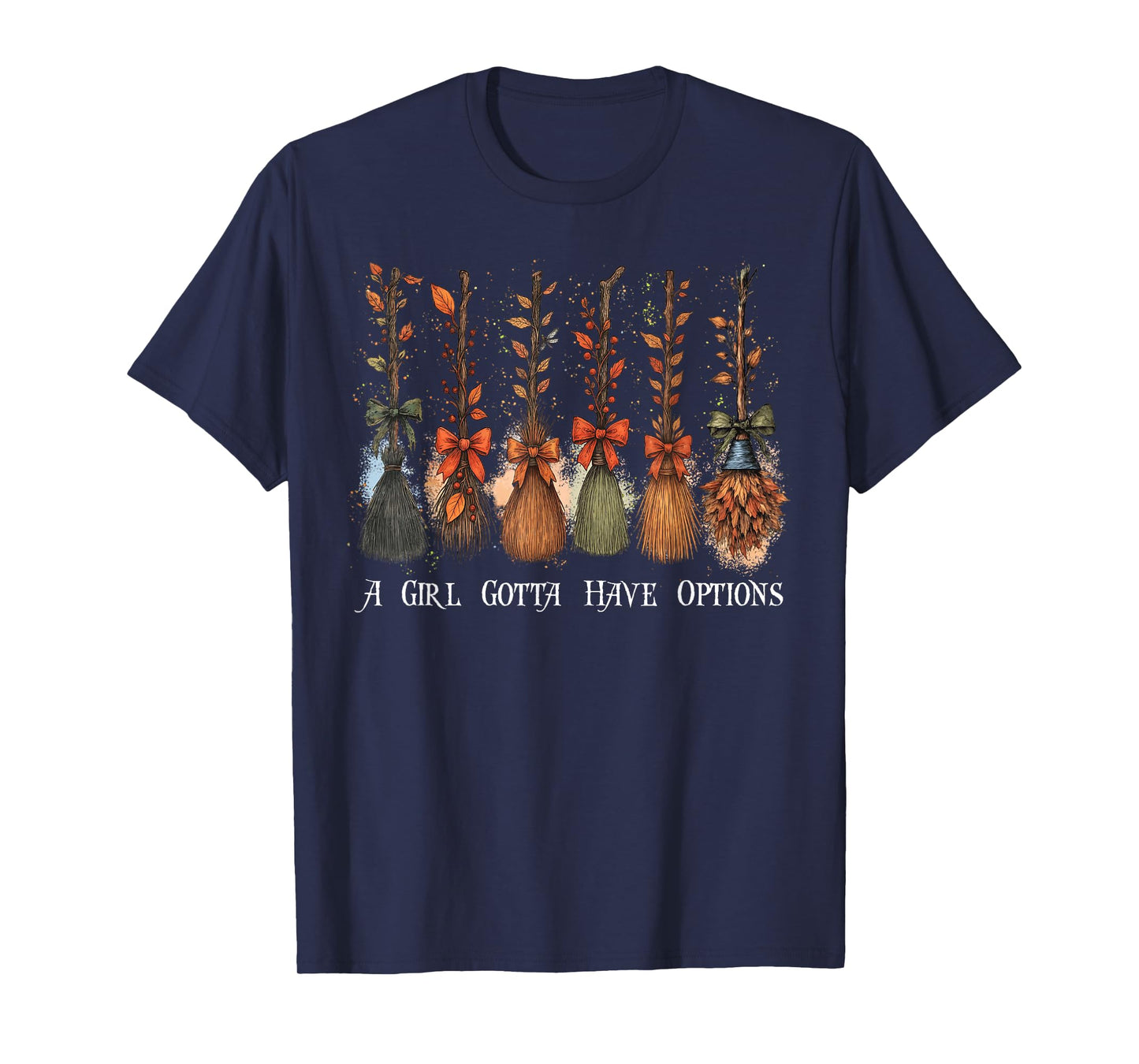 A Girl Gotta Have Options Halloween Witches Bow Floral Broom T-Shirt