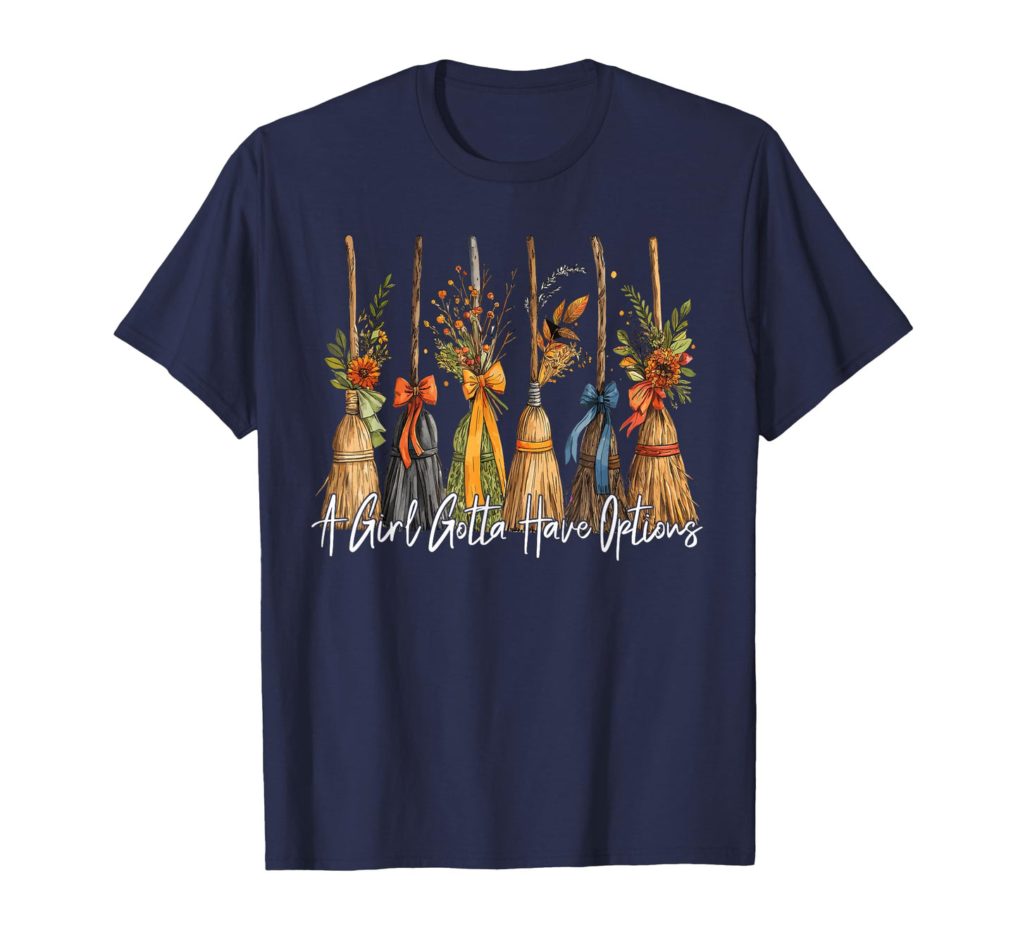 A Girl Gotta Have Options Halloween Witches Bow Floral Broom T-Shirt